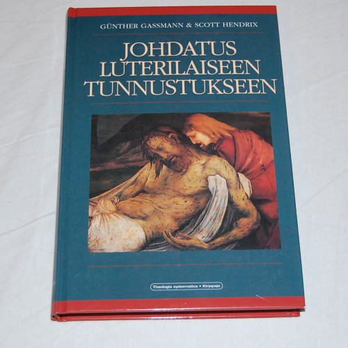 Günther Gassmann & Scott Hendrix Johdatus luterilaiseen tunnustukseen